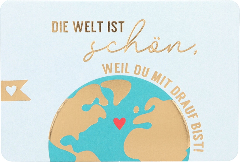 Kunterbunt Medikarten 008 -  Die Welt ist schön, weil du mit drauf...