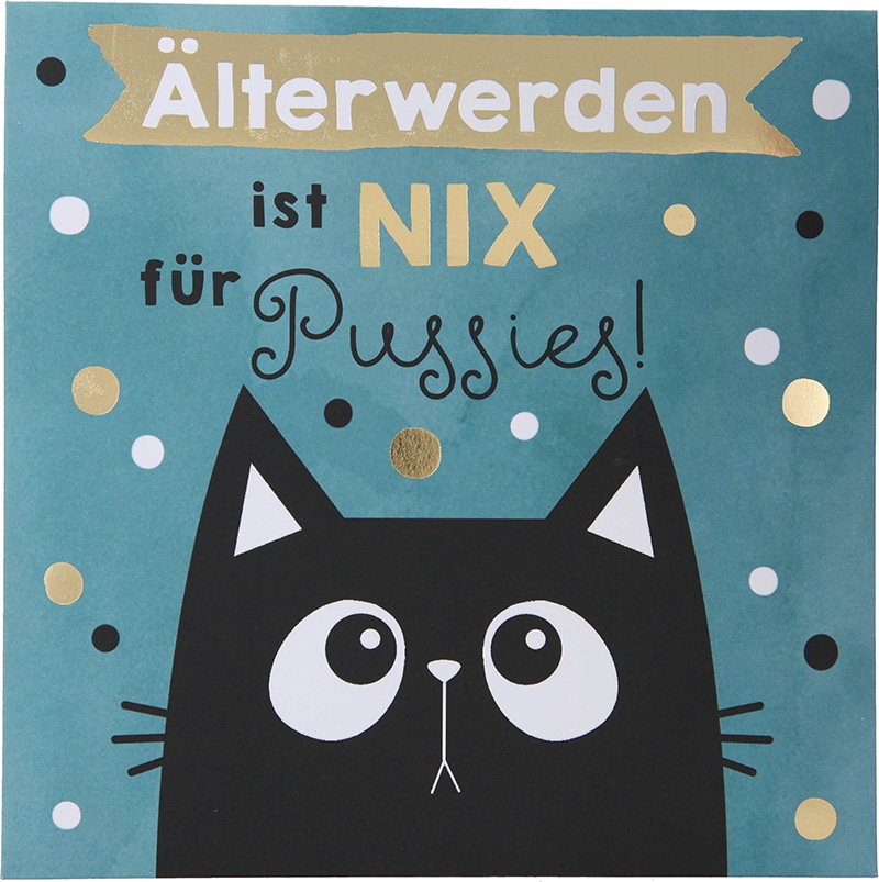 Musik Pop-Up Karte 035 - Älter werden ist nix für Pussies!